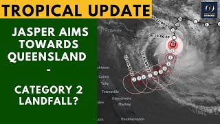 Jasper Aims Towards Queensland! A Category 2 Landfall? Time will tell...