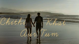 Chithi Khat Aur Tum - Aanchal Shrivastava | THE LOST SOUL