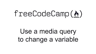 Basic CSS - Use a media query to change a variable - Free Code Camp