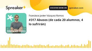 #317 Abusos (de cada 20 alumnos, 4 lo sufrirán)