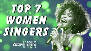 Top Seven Women Singers Of All Time!!!!