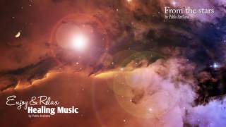 Beautiful and relaxing Meditation Music /From the stars by Pablo Arellano