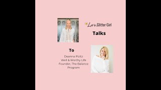 Love, Glitter Girl Talks to Deanna Pizitz, Well & Worthy Life