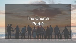 What is the Church? Part II