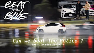 GR Yaris VS Police - Beat The Blue re-cap !