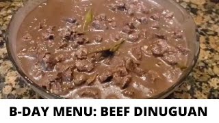 BIRTHDAY MENU: BEEF DINUGUAN