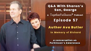 Q & A with Sharon's son, George Episode 57. Special Guest: Author Ava Butler in Memory of Richard…