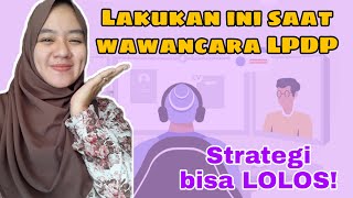 TIPS LOLOS WAWANCARA LPDP 2023 - LAKUKAN INI SAAT WAWANCARA