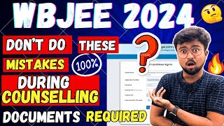 WBJEE 2024: Avoid These Mistakes while COUNSELLING🔥Document Ready😱Step by step #wbjeecounsellingLive