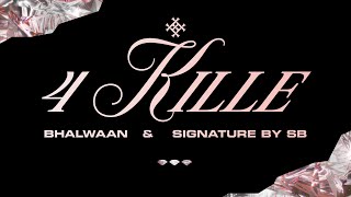 4 KILLE (BAD HABITS 2) | BHALWAAN & SIGNATURE BY SB | (PRICELESS 3 THE EP) | HEAVY HITTERS GLOBAL