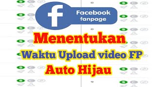 Menentukan Waktu Yang Tepat Upload Video Di Fanspage Auto Hijau ||dollar auto hijau #monetisasi