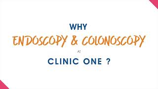 Why Endoscopy and Colonoscopy at Clinic One?