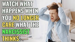 Watch What Happens When You No Longer Care What the Narcissist Thinks! | NPD | Narcissism Backfires