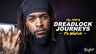 THE TOP 3 DREALOCK JOURNEYS TO WATCH | DREADLOCK JOURNEY