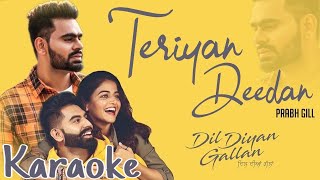 Teriyaan Deedaan (Karaoke Version) | Parmish Verma | Prabh Gill | Desi Crew | Dil Diyan Gallan