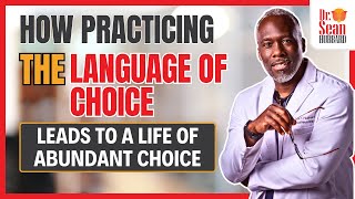 Master the Language of Choice: Transform Your Mindset