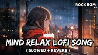 Trending Lofi Mashup | Lofi-[Slowed+Reverb] | Mind Relax Lofi Song | Instagram Trending Song | #lofi