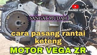 tutorial cara pasang rantai keteng motor vega ZR.