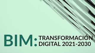 BIM: Transformación digital 2021-2030