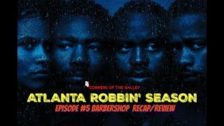 Atlanta Robbin’ Season Episode #5 Barbershop Recap/Review