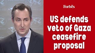 US defends veto of Gaza ceasefire proposal