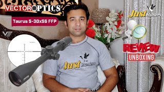 Vector Optics Taurus 5-30X56 FFP Rifle Scope Unboxing and Review By Mian Qamar From Just Hunters