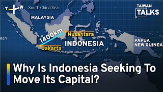 Discussion: Indonesia's Plans for New Capital 'Nusantara' | Taiwan Talks