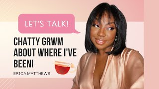 Let's catch up Chatty Make up GRWM