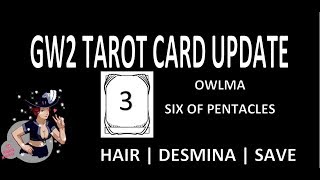 GW2 TAROT CARD UPDATE #3 OWLMA AND SIX OF PENTACLES