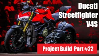 Ducati Streetfighter V4S Project Build -  Part #22