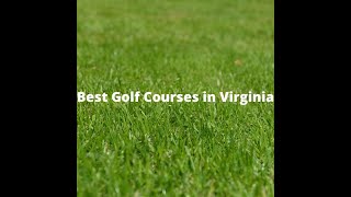 Top 10 Golf Courses in Virginia