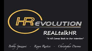 135: REALtalkHR ”It All Comes Back To Our Intentions”