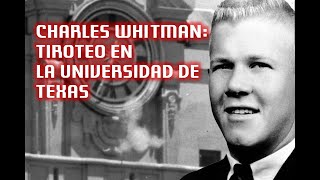 Charles Whitman: El Tiroteo de la Universidad de Texas