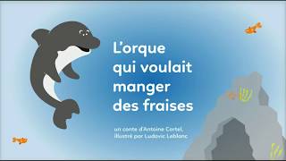 Histoire pour enfants - L'orque qui voulait manger des fraises - Livre audio et animé