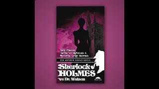 Sir Arthur Conan Doyle'nin Kaleminden “Sherlock Holmes ve Dr. Watson”