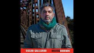 Entrevista a Oscar Gallardo - Restos Diurnos