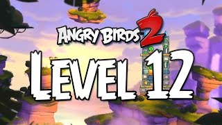 Angry Birds 2 Level 12 Game play tutorial