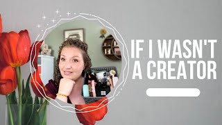 If I Wasn't a CREATOR | How Much Makeup Would I Have?