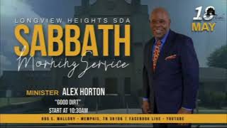 "Good Dirt"  Pastor Alex Horton  Longview Heights S.D.A. Church May 18, 2024