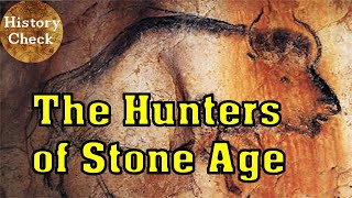 Stone Age Documentary: The Hunters of the Stone Age!