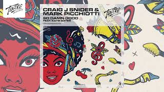 Craig J Snider & Mark Picchiotti  - So Damn Good (Feat. Katie Bates)