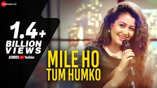 Mile Ho Tum Humko - Reprise Version | Neha Kakkar | Tony Kakkar | LOFI #SONG