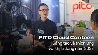 PITO Cloud Canteen | Sáng tạo và thích ứng với thị trường năm 2023 | HTV7