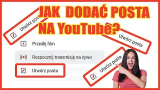 Jak dodać utworzyć posta na YouTube? (karta dyskusja do społeczność)