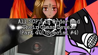 All SCP’s In Order And Their Class Levels (Part 40) (Special #4)