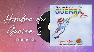 🎵Full Album💿 | Hombre de Guerra 2 | Uncion de Juda - #musicacristiana #alabanza #adoracion