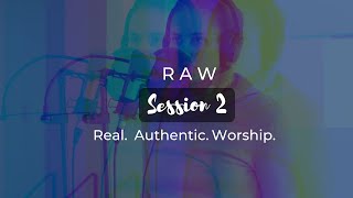 RAW Session 2: Oceans | Still | Be still and know that I am God - Meek Media