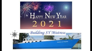 Building my steel sailing yacht HAPPY NEW YEAR 2021! 🎉✨🎈