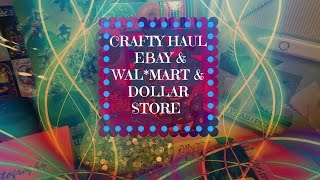 CRAFTY HAUL 💙EBAY & WAL*MART & DOLLAR STORE💙