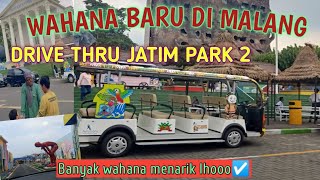 WAHANA BARU DI JATIM PARK 2 MALANG | DRIVE THRU PARK